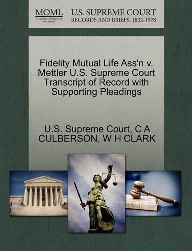 Fidelity Mutual Life Ass'n V. Mettler U.S. Supreme Court Transcript of Record with Supporting Pleadings
