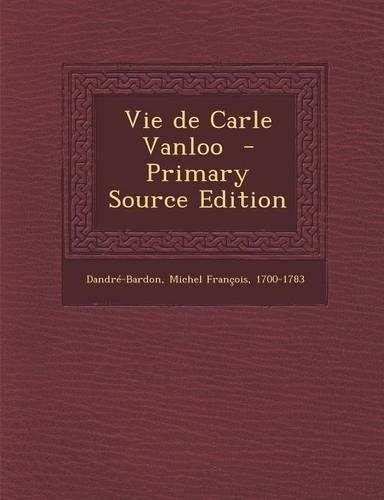 Vie de Carle Vanloo: (French)