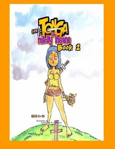 Tonga the Mildly Insane, Book 2