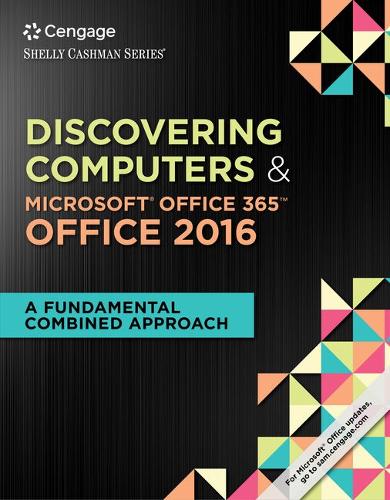 Bundle: Shelly Cashman Series Discovering Computers & Microsoft Office 365 & Office 2016: A Fundamental Combined Approach + Microsoft Office 365 180-Day Trial, 1 Term (6 Months) Printed Access Card + Sam 365 & 2016 Assessment, Training and Projects