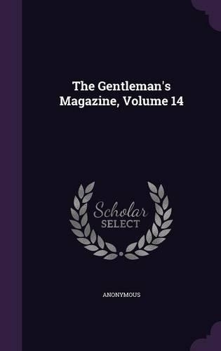 The Gentleman's Magazine, Volume 14