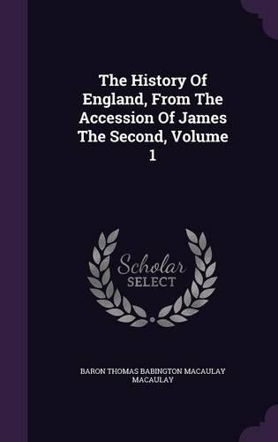 The History Of England, From The Accession Of James The Second, Volume 1