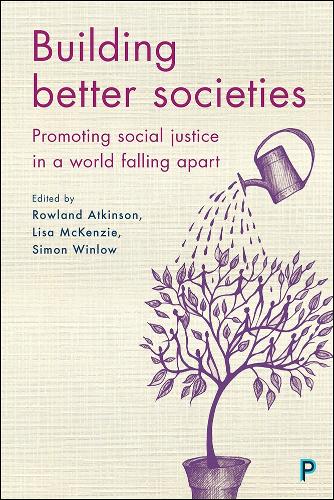 Building Better Societies: Promoting Social Justice in a World Falling Apart(English)
