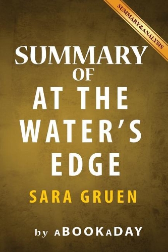Summary of At the Water's Edge: by Sara Gruen - Summary & Analysis