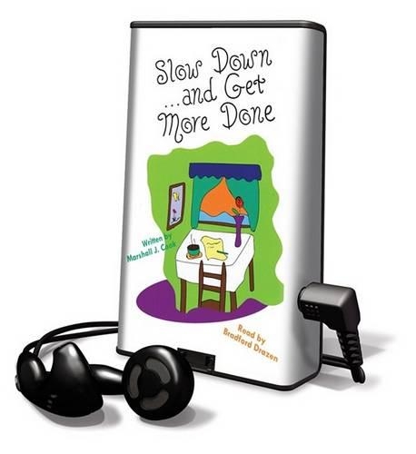 Slow Down... and Get More Done