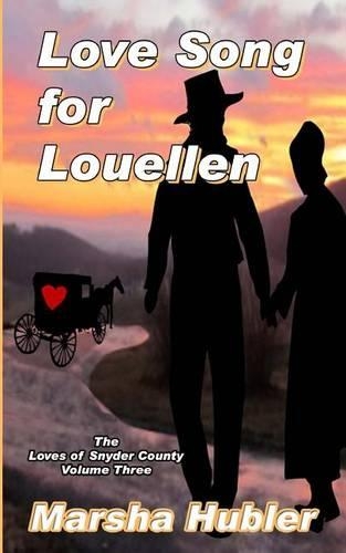 The Loves of Snyder County Volume 3 Love Song for Louellen