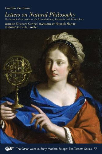 Letters on Natural Philosophy – The Scientific Correspondence of a Sixteenth–Century Pharmacist, with Related Texts: The Scientific Correspondence of a Sixteenth-Century Pharmacist, with Related Texts Volume 77