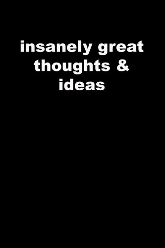insanely great thoughts & ideas