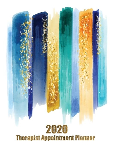 Therapist Appointment Planner 2020: 52 Weeks Monday to Sunday 8 AM to 9 PM Daily Appointment Book 15 Minute Increments, Monthly Calendar Agenda, Daily and Hourly Schedule Notebook, Exe