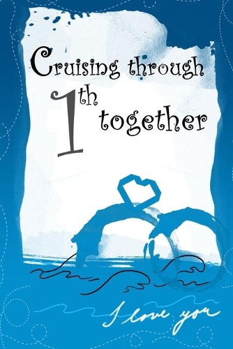 Cruising through 1th together: Wedding Anniversary Gifts for Him for Her for Couple Love notes Marriage memories Notebook
