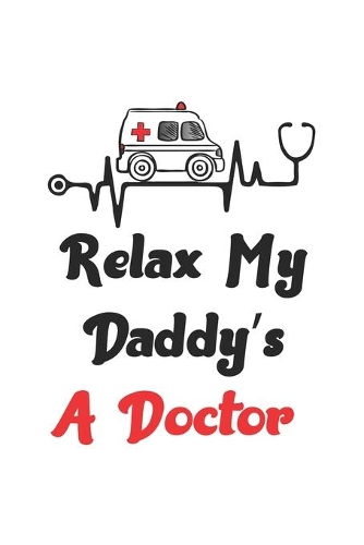 Relax My Daddy's A Doctor