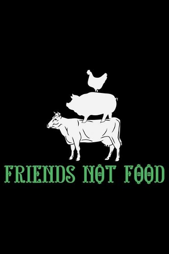 Friends Not Food
