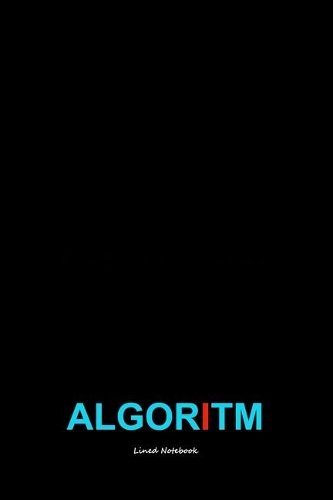 Algorithm notebook: Lined journal to write in - Programmer coding notes writing gift diary