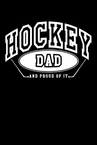 Hockey Dad And Proud Of It
