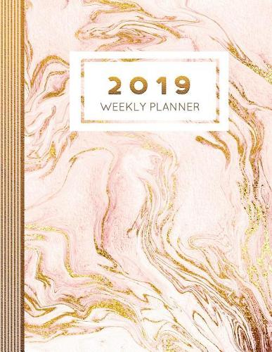 2019 Weekly Planner: Calendar Journal - Schedule Organizer - 12 Month 52 Weeks Plus Lined Pages- Rose Gold Marble