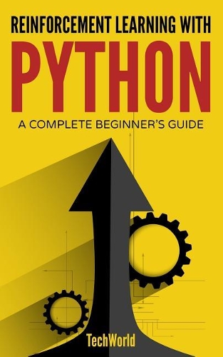 Reinforcement Learning with Python: An Introduction (Adaptive Computation and Machine Learning Series)