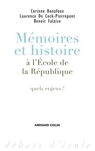 Memoires Et Histoire A L'Ecole de la Republique: Quels Enjeux ?