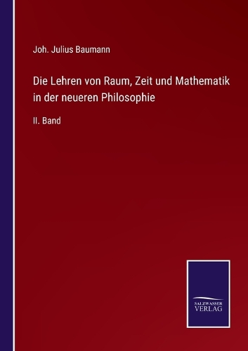 Die Lehren von Raum, Zeit und Mathematik in der neueren Philosophie
