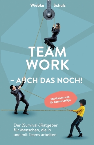 Teamwork - auch das noch!