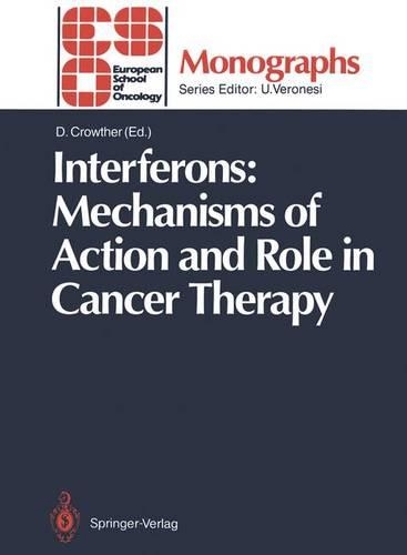 Interferons: Mechanisms of Action and Role in Cancer Therapy(ESO Monographs)