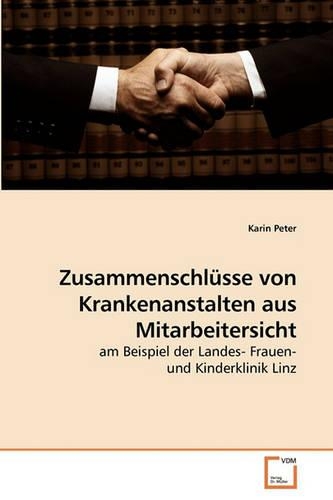 Zusammenschlüsse von Krankenanstalten aus Mitarbeitersicht