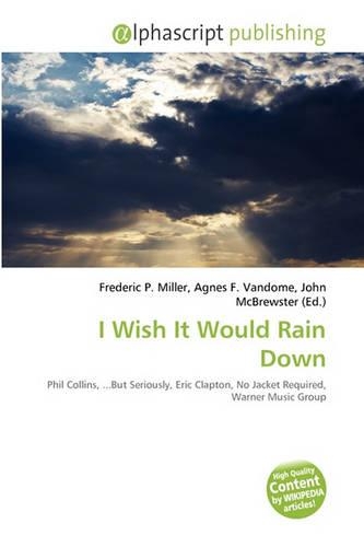 I Wish It Would Rain Down