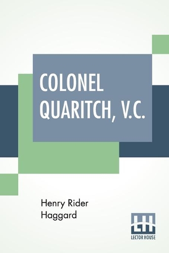 Colonel Quaritch, V.C.: A Tale Of Country Life