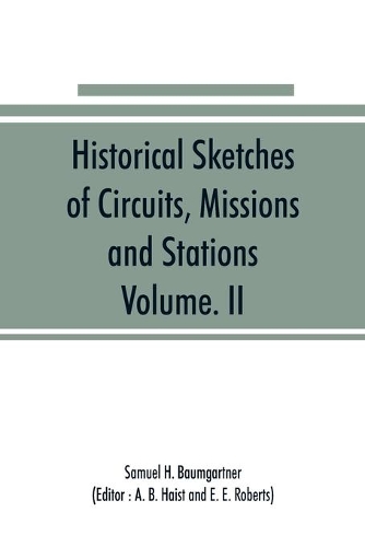 Historical Sketches of Circuits, Missions and Stations, Volume. II