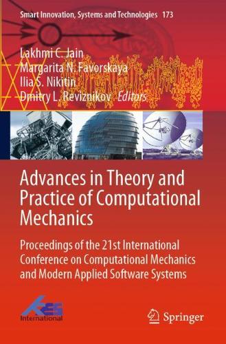 Advances in Theory and Practice of Computational Mechanics: Proceedings of the 21st International Conference on Computational Mechanics and Modern Applied Software Systems(173 Smart Innovation, Systems and Technologies)