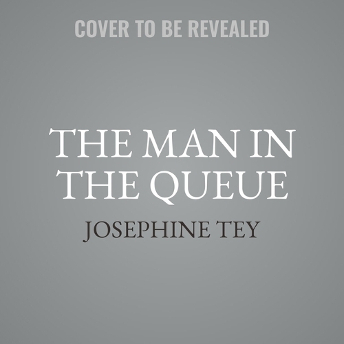 The Man in the Queue: (1 Inspector Alan Grant Mysteries)