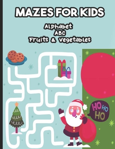 Mazes for Kids Alphabet ABC Fruits & Vegetables: Fun and challenging mazes for kids ages 3-12: maze book is great fun ... fun for kids ages 8-12