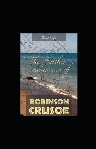 The Further Adventures of Robinson Crusoe Illustrated