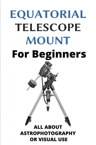 Equatorial Telescope Mount For Beginners