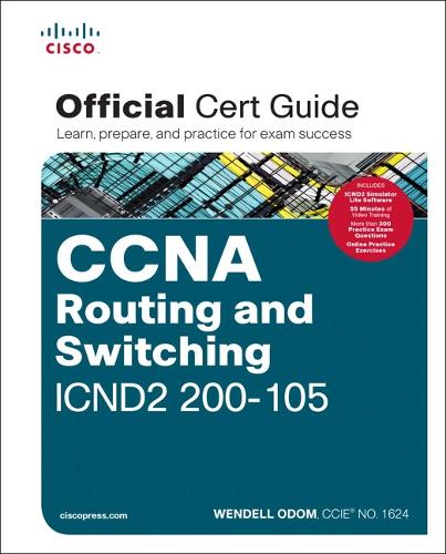 CCNA Routing and Switching ICND2 200-105 Official Cert Guide: (Official Cert Guide)