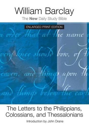 The Letters to the Philippians, Colossians, and Thessalonians - Enlarged Print Edition: (New Daily Study Bible)