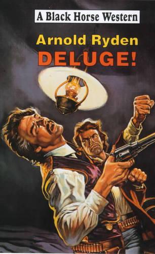 Deluge!: (Black Horse Western)