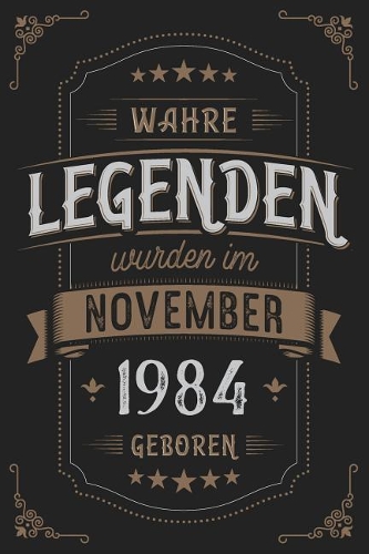 Wahre Legenden wurden im November 1984 geboren: Vintage Geburtstag Notizbuch - individuelles Geschenk für Notizen, Zeichnungen und Erinnerungen - liniert mit 100 Seiten