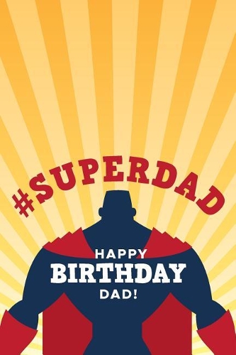 # Superdad Happy Birthday Dad