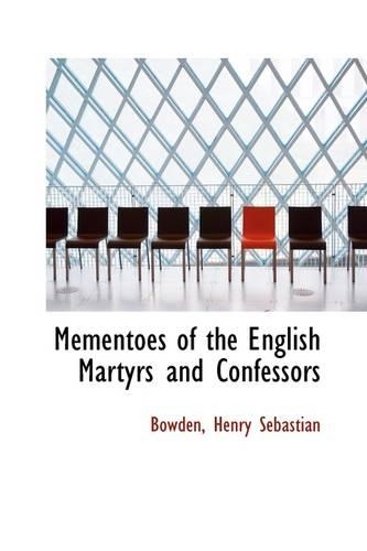 Mementoes of the English Martyrs and Confessors