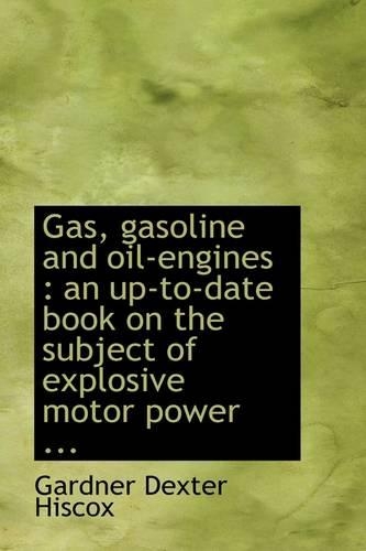 Gas, Gasoline and Oil-Engines