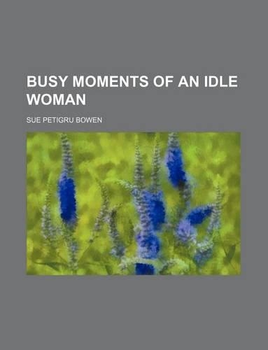 Busy Moments of an Idle Woman