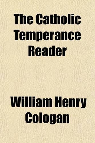 The Catholic Temperance Reader