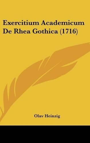Exercitium Academicum de Rhea Gothica (1716)