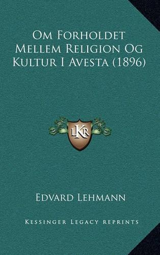 Om Forholdet Mellem Religion Og Kultur I Avesta (1896)