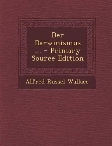 Der Darwinismus ... - Primary Source Edition: (German)