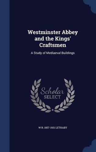 Westminster Abbey and the Kings' Craftsmen
