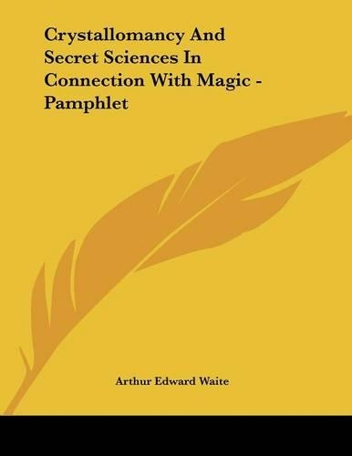 Crystallomancy and Secret Sciences in Connection with Magic - Pamphlet