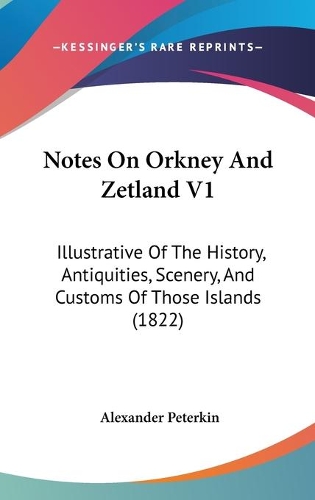 Notes On Orkney And Zetland V1