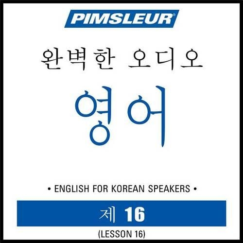 Pimsleur English for Korean Speakers Level 1 Lesson 16 MP3