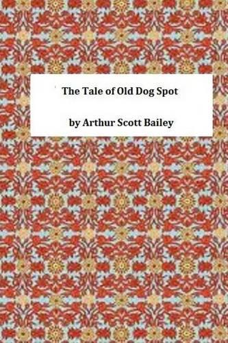 The Tale of Old Dog Spot: (English)